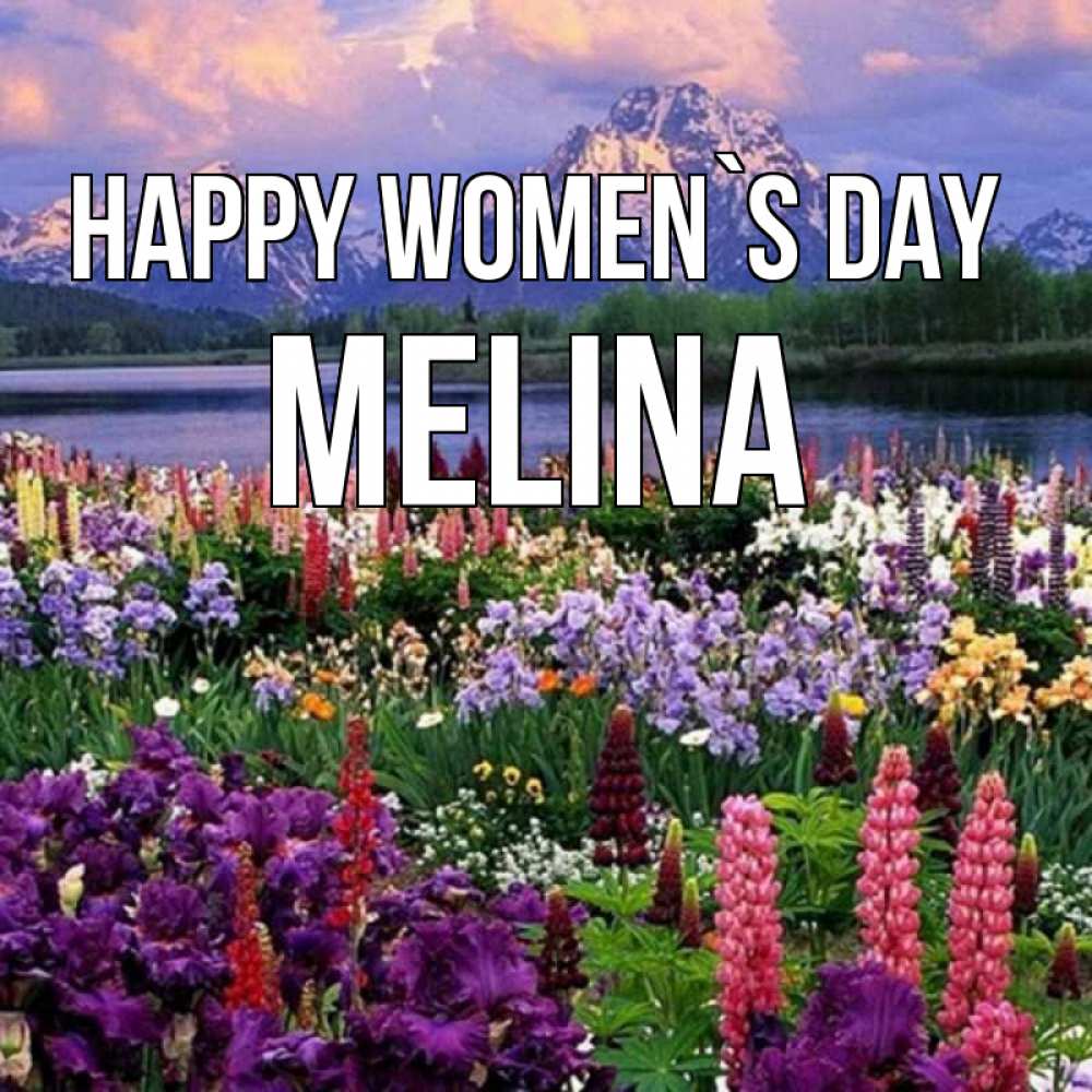 Greetings card с именем, Melina happy women`s day международный женский день Greetings with text for free download 